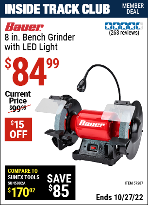 Inside Track Club members can buy the BAUER 8 In. Bench Grinder With LED Light (Item 57287) for $84.99, valid through 10/27/2022.