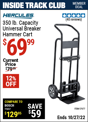 Inside Track Club members can buy the HERCULES 350 lb. Capacity Universal Breaker Hammer Cart (Item 57677) for $69.99, valid through 10/27/2022.