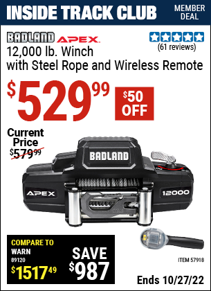 Inside Track Club members can buy the BADLAND APEX 12000 Lb. Winch With Steel Rope And Wireless Remote (Item 57918) for $529.99, valid through 10/27/2022.