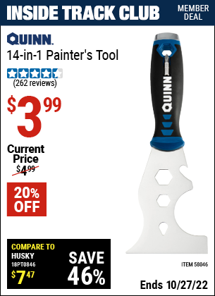 Inside Track Club members can buy the QUINN 14-In-1 Painter's Tool (Item 58046) for $3.99, valid through 10/27/2022.