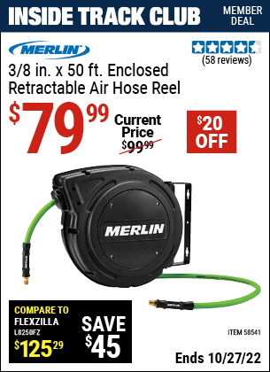 Inside Track Club members can buy the MERLIN 3/8 in. x 50 ft. Enclosed Retractable Air Hose Reel (Item 58541) for $79.99, valid through 10/27/2022.