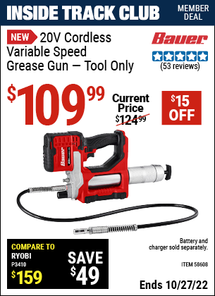Inside Track Club members can buy the BAUER 20V Cordless Variable Speed Grease Gun – Tool Only (Item 58608) for $109.99, valid through 10/27/2022.