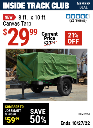 Inside Track Club members can buy the 8 ft. x 10 ft. Canvas Tarp (Item 59259) for $29.99, valid through 10/27/2022.