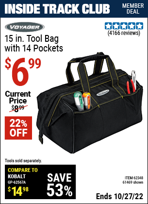 Inside Track Club members can buy the VOYAGER 15 in. Tool Bag with 14 Pockets (Item 61469/62348) for $6.99, valid through 10/27/2022.
