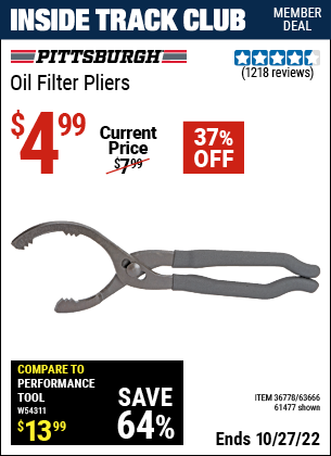 Inside Track Club members can buy the PITTSBURGH AUTOMOTIVE Oil Filter Pliers (Item 61477/36778/63666) for $4.99, valid through 10/27/2022.