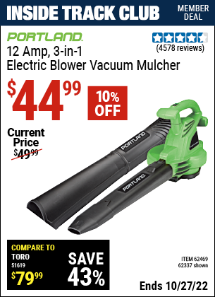 Inside Track Club members can buy the PORTLAND 3-In-1 Electric Blower Vacuum Mulcher (Item 62337/62469) for $44.99, valid through 10/27/2022.