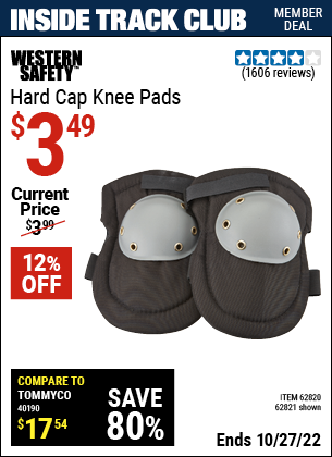 Inside Track Club members can buy the WESTERN SAFETY Hard Cap Knee Pads (Item 62821/62820) for $3.49, valid through 10/27/2022.