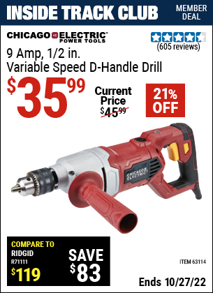 Inside Track Club members can buy the CHICAGO ELECTRIC 1/2 in. Heavy Duty D-Handle Variable Speed Reversible Drill (Item 63114) for $35.99, valid through 10/27/2022.
