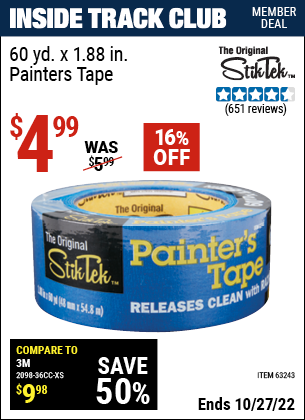 Inside Track Club members can buy the STIKTEK 60 yd. x 1.88 in. Painter's Tape (Item 63243) for $4.99, valid through 10/27/2022.