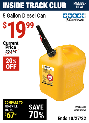 Inside Track Club members can buy the 5 Gallon Diesel Can (Item 63481/56420) for $19.99, valid through 10/27/2022.