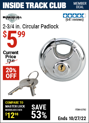 Inside Track Club members can buy the BUNKER HILL SECURITY 2-3/4 in. Circular Padlock (Item 63782) for $5.99, valid through 10/27/2022.