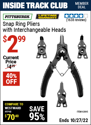Inside Track Club members can buy the PITTSBURGH Snap Ring Pliers with Interchangeable Heads (Item 63845) for $2.99, valid through 10/27/2022.
