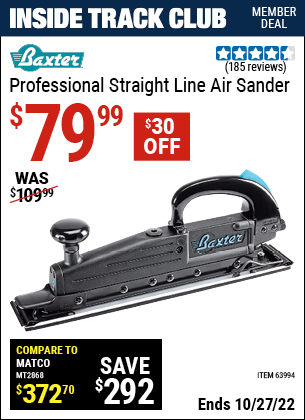 Inside Track Club members can buy the BAXTER Professional Straight Line Air Sander (Item 63994) for $79.99, valid through 10/27/2022.