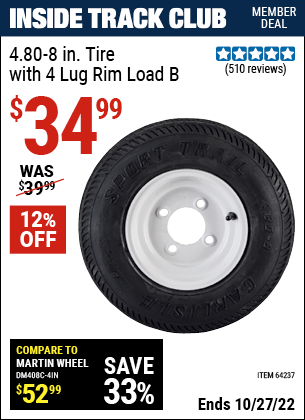 Inside Track Club members can buy the 4.80-8in Tire with 4 Lug Rim Load B (Item 64237) for $34.99, valid through 10/27/2022.