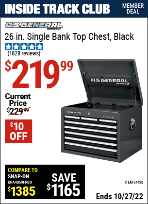 Inside Track Club members can buy the U.S. GENERAL 26 in. Single Bank Black Top Chest (Item 64428) for $219.99, valid through 10/27/2022.