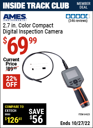 Inside Track Club members can buy the AMES 2.7 in. Color Compact Digital Inspection Camera (Item 64623) for $69.99, valid through 10/27/2022.