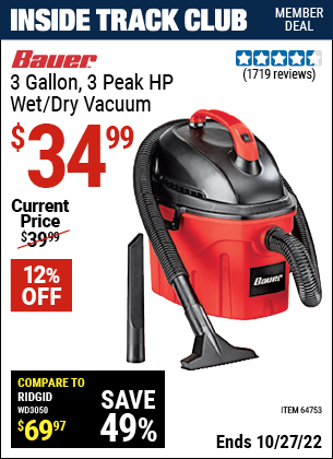 Inside Track Club members can buy the BAUER 3 Gallon 3 Peak Horsepower Wet/Dry Vacuum (Item 64753) for $34.99, valid through 10/27/2022.