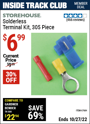 Inside Track Club members can buy the STOREHOUSE Solderless Terminal Kit 305 Pc. (Item 67684) for $6.99, valid through 10/27/2022.