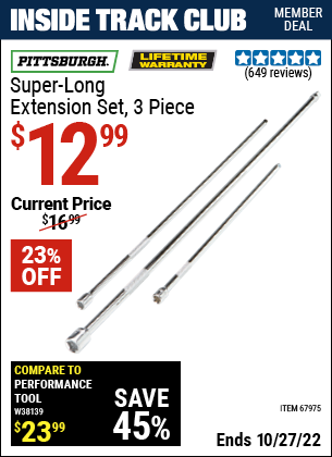 Inside Track Club members can buy the PITTSBURGH Super-Long Extension Set 3 Pc. (Item 67975) for $12.99, valid through 10/27/2022.