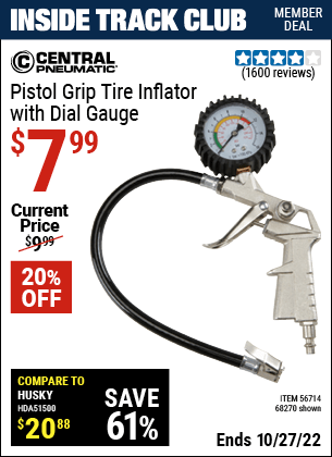 Inside Track Club members can buy the CENTRAL PNEUMATIC Pistol Grip Tire Inflator with Dial Gauge (Item 68270/56714) for $7.99, valid through 10/27/2022.