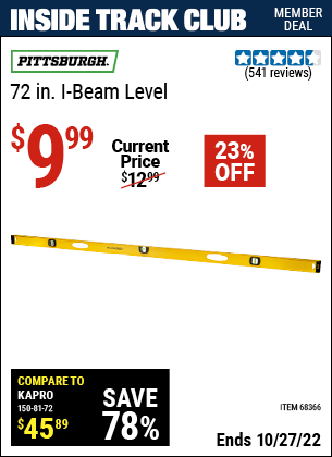 Inside Track Club members can buy the PITTSBURGH 72 in. I-Beam Level (Item 68366) for $9.99, valid through 10/27/2022.