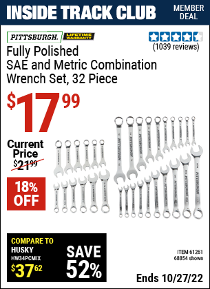 Inside Track Club members can buy the PITTSBURGH 32 Pc Fully Polished SAE & Metric Combination Wrench Set (Item 68854/61261) for $17.99, valid through 10/27/2022.