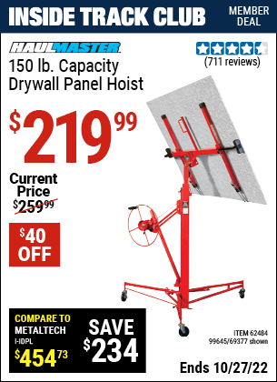 Inside Track Club members can buy the HAUL-MASTER Drywall Panel Hoist / Lift (Item 69377/62484) for $219.99, valid through 10/27/2022.