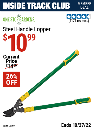 Inside Track Club members can buy the ONE STOP GARDENS Steel Handle Lopper (Item 69822) for $10.99, valid through 10/27/2022.
