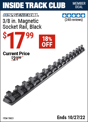 Inside Track Club members can buy the U.S. GENERAL 3/8 in. Magnetic Socket Rail (Item 70021) for $17.99, valid through 10/27/2022.