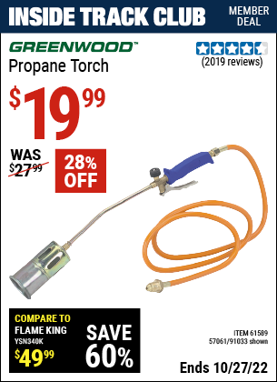 Inside Track Club members can buy the GREENWOOD Propane Torch (Item 91033/61589/57061) for $19.99, valid through 10/27/2022.