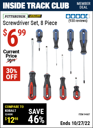 Inside Track Club members can buy the PITTSBURGH Professional Screwdriver Set 8 Pc. (Item 94607) for $6.99, valid through 10/27/2022.