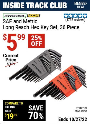 Inside Track Club members can buy the PITTSBURGH SAE & Metric Long Reach Hex Key Set 36 Pc. (Item 94725/62171) for $5.99, valid through 10/27/2022.
