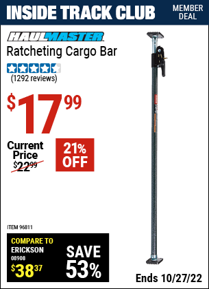 Inside Track Club members can buy the HAUL-MASTER Ratcheting Cargo Bar (Item 96811) for $17.99, valid through 10/27/2022.