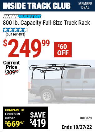 Inside Track Club members can buy the HAUL-MASTER 800 Lbs. Capacity Full Size Truck Rack (Item 98511/64793) for $249.99, valid through 10/27/2022.