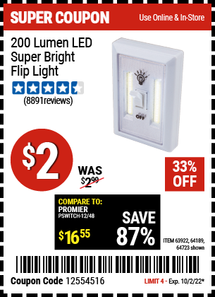 Buy the 200 Lumen LED Super Bright Flip Light (Item 64723/63922/64189) for $2, valid through 10/2/2022.
