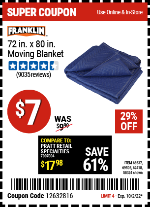 Buy the FRANKLIN 72 in. x 80 in. Moving Blanket (Item 58324/66537/69505/62418) for $7, valid through 10/2/2022.