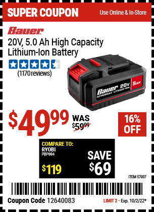 Buy the BAUER 20v Lithium-Ion 5.0 Ah High Capacity Battery (Item 57007) for $49.99, valid through 10/2/2022.