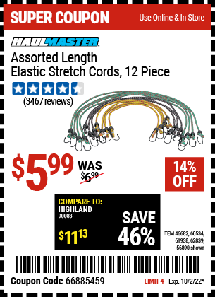 Buy the HAUL-MASTER Assorted Length Elastic Stretch Cords 12 Pc. (Item 56890/46682/60534/61938/62839) for $5.99, valid through 10/2/2022.