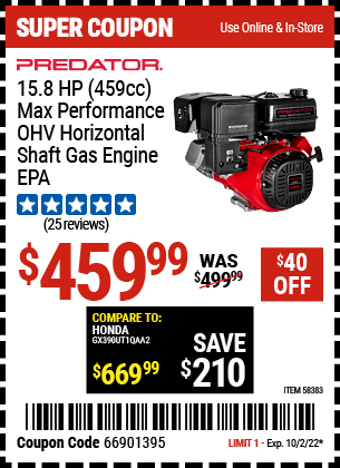 Buy the PREDATOR 15.8 HP (459cc) OHV Horizontal Shaft Gas Engine (Item 58383) for $459.99, valid through 10/2/2022.