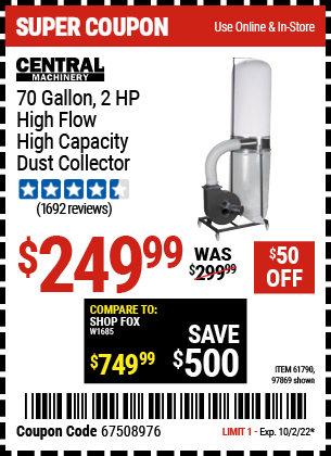 Buy the CENTRAL MACHINERY 70 gallon 2 HP Heavy Duty High Flow High Capacity Dust Collector (Item 97869/61790) for $249.99, valid through 10/2/2022.