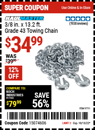 Buy the HAUL-MASTER 3/8 in. x 14 ft. Grade 43 Towing Chain (Item 97711) for $34.99, valid through 10/13/2022.