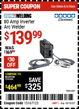Buy the CHICAGO ELECTRIC 80 Amp Inverter Arc Welder (Item 64057) for $139.99, valid through 10/13/2022.