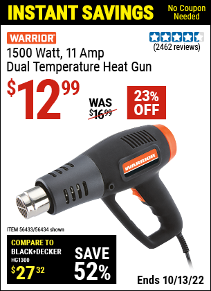 Buy the WARRIOR 1500 Watt Dual Temperature Heat Gun (Item 56434/56433) for $12.99, valid through 10/13/2022.