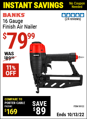 Buy the BANKS 16 Gauge Finish Air Nailer (Item 58122) for $79.99, valid through 10/13/2022.