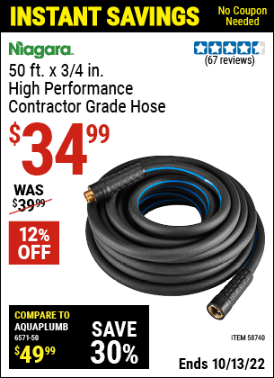 Buy the NIAGARA 50 ft. x 3/4 in. High Performance Contractor Grade Hose (Item 58740) for $34.99, valid through 10/13/2022.