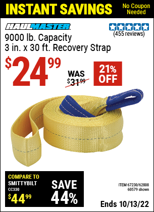 Buy the HAUL-MASTER 9000 lb. Capacity 3 in. x 30 ft. Heavy Duty Recovery Strap (Item 60579/67230/62808) for $24.99, valid through 10/13/2022.