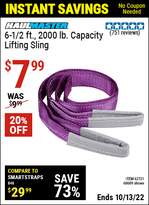 Buy the HAUL-MASTER 6-1/2 ft. 2000 lbs. Capacity Lifting Sling (Item 60609/62721) for $7.99, valid through 10/13/2022.
