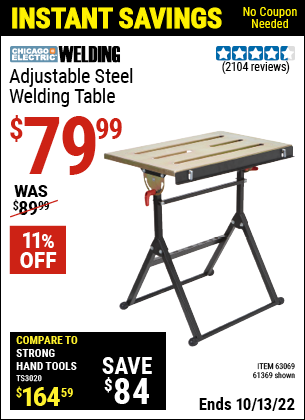 Buy the CHICAGO ELECTRIC Adjustable Steel Welding Table (Item 61369/63069) for $79.99, valid through 10/13/2022.