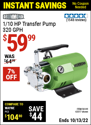 Buy the DRUMMOND 1/10 HP Transfer Pump (Item 63317/56149) for $59.99, valid through 10/13/2022.