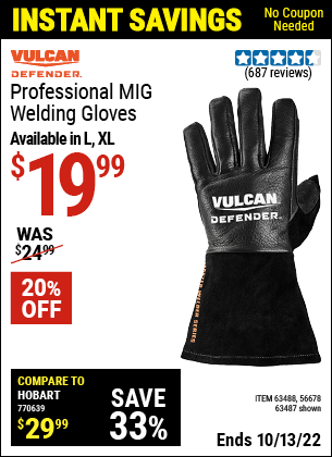 Buy the VULCAN Professional MIG Welding Gloves (Item 63487/56678/63488) for $19.99, valid through 10/13/2022.